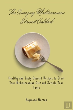 Bertrand.pt - The Amazing Mediterranean Dessert Cookbook