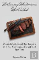 The Amazing Mediterranean Meat Cookbook