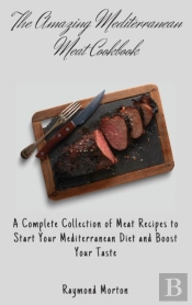 The Amazing Mediterranean Meat Cookbook