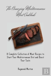 The Amazing Mediterranean Meat Cookbook