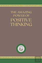 The Amazing Power Of Positive Thinking