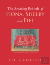 The Amazing Rebirth Of Fiona, Shelby & Fifi