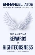 The Amazing Rewards Of Righteousness