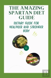 The Amazing Spartan Diet Guide