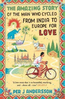 Bertrand.pt - The Amazing Story Of The Man Who Cycled From India To Europe For Love