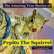The Amazing True Stories Of Pepito The Squirrel