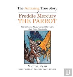 Bertrand.pt - The Amazing True Story Of Freddie Mercury The Parrot