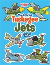 The Amazing Tuskegee Jets Coloring Book