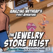 The Amazing Wetheads First Adventure: The Jewelry Store Heist