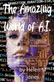 The Amazing World Of A.I.