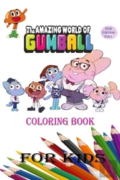 The Amazing World Of Gumball Coloring Book For Kids
