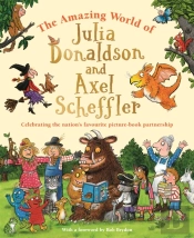 The Amazing World Of Julia Donaldson And Axel Scheffler