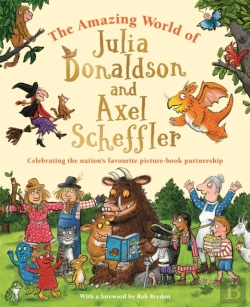 Bertrand.pt - The Amazing World Of Julia Donaldson And Axel Scheffler