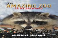 The Amazing Zoo In My Backyard