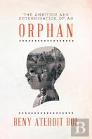 The Ambition And Determination Of An Orphan