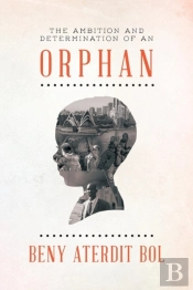 The Ambition And Determination Of An Orphan