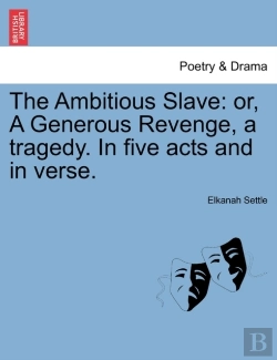 Bertrand.pt - The Ambitious Slave: Or, A Generous Revenge, A Tragedy. In Five Acts And In Verse.