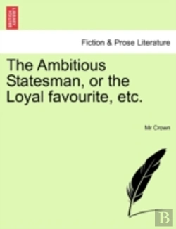 Bertrand.pt - The Ambitious Statesman, Or The Loyal Fa