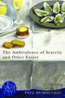 The Ambivalence Of Scarcity And Other Essays