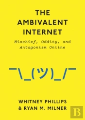 The Ambivalent Internet
