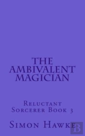 The Ambivalent Magician: Reluctant Sorce