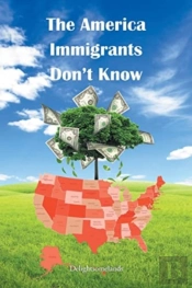 The America Immigrants Don'T Know