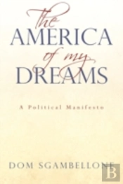 The America Of My Dreams: A Political Ma