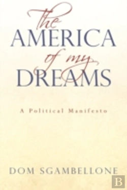 Bertrand.pt - The America Of My Dreams: A Political Ma