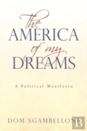 The America Of My Dreams: A Political Ma