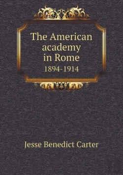 Bertrand.pt - The American Academy In Rome 1894-1914