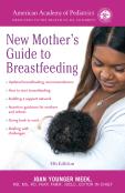 The American Academy Of Pediatrics New Mother'S Guide To Breastfeeding