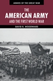The American Army And The First World War