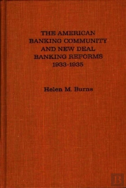 Bertrand.pt - The American Banking Community And New Deal Banking Reforms, 1933-35