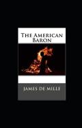 The American Baron Annotated