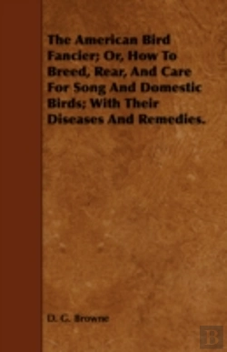 Bertrand.pt - The American Bird Fancier; Or, How To Br