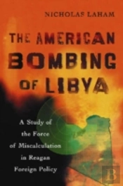 The American Bombing Of Libya