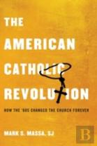 The American Catholic Revolution