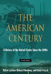The American Century: A History Of The United States Since The 1890s