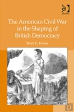 Bertrand.pt - The American Civil War In The Shaping Of British Democracy