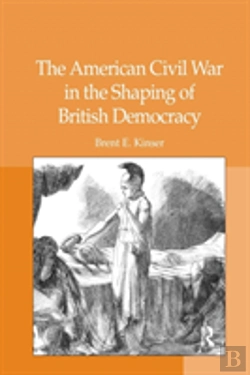 Bertrand.pt - The American Civil War In The Shaping Of British Democracy