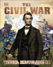 The American Civil War Visual Encyclopedia
