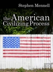 The American Civilizing Process
