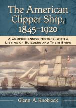 The American Clipper Ship, 1845-1920