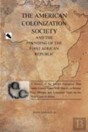 The American Colonization Society: And T