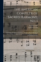 The American Compiler Of Sacred Harmony,