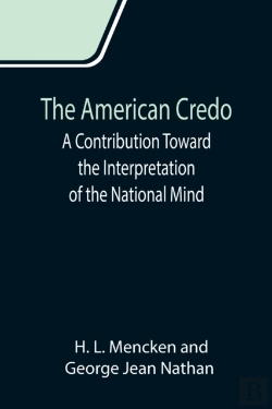 Bertrand.pt - The American Credo; A Contribution Toward The Interpretation Of The National Mind