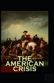 The American Crisis By  Thomas Paine Annotated Edition