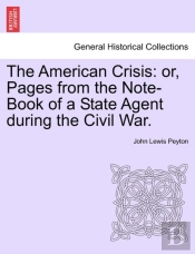 The American Crisis: Or, Pages From The