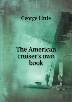 Bertrand.pt - The American Cruiser'S Own Book