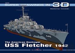 The American Destroyer Uss Fletcher 1942